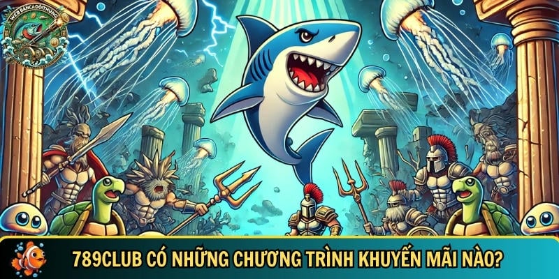 Tổng hợp các chương trình khuyến mãi tại 789CLUB