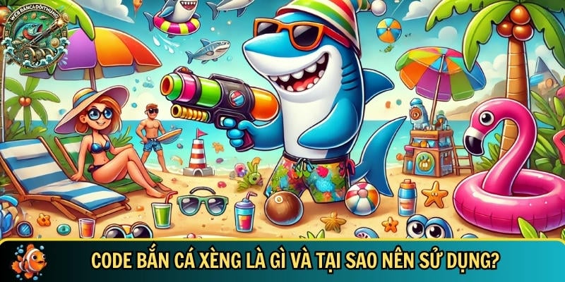 Những lợi ích đặc biệt của code bắn cá xèng bạn cần biết