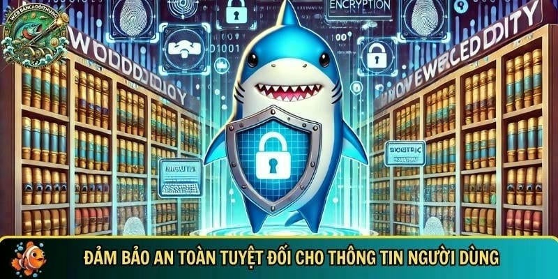 Chúng tôi cam kết đảm bảo an toàn thông tin cho người dùng