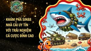 Khám Phá SIN88 – Nhà Cái Bắn Cá Online Uy Tín Hàng Đầu VN