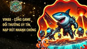 Vin88 – Cổng Game Đổi Thưởng Uy Tín, Nạp Rút Nhanh Chóng​