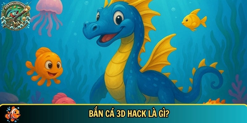 Khám phá tổng quan về bắn cá 3D hack