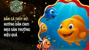 Bắn Cá Thủy Hử: Hướng Dẫn Chơi, Mẹo Săn Thưởng Hiệu Quả