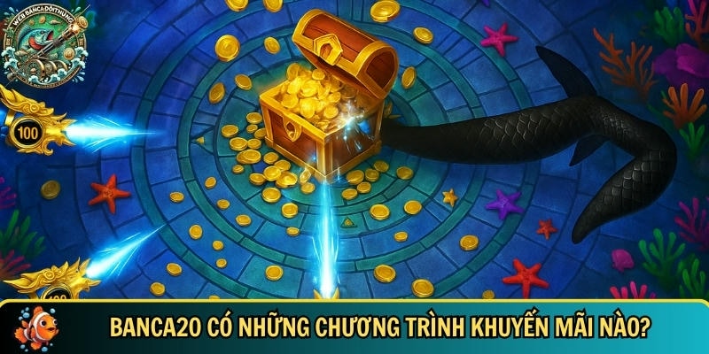 Khám phá những chương trình khuyến mãi có tại banca20