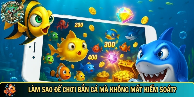 Hướng dẫn chi tiết cách chơi bancadoithuong không mất kiểm soát